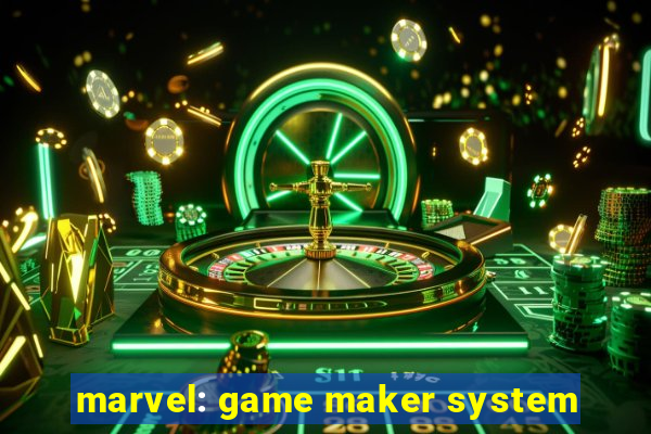 marvel: game maker system